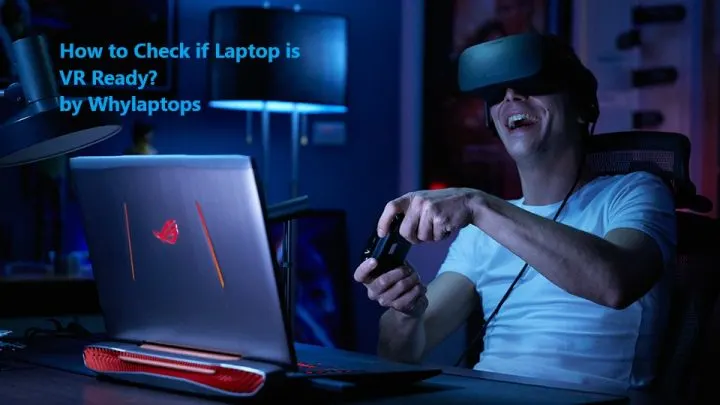 Comment vérifier si votre PC ou Laptop est prêt pour la VR