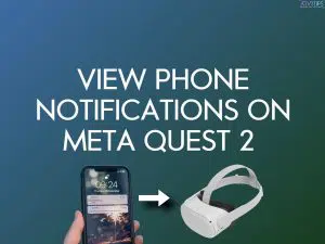Afficher les notifications du téléphone sur le Meta Quest 2 [2 façons simples]
