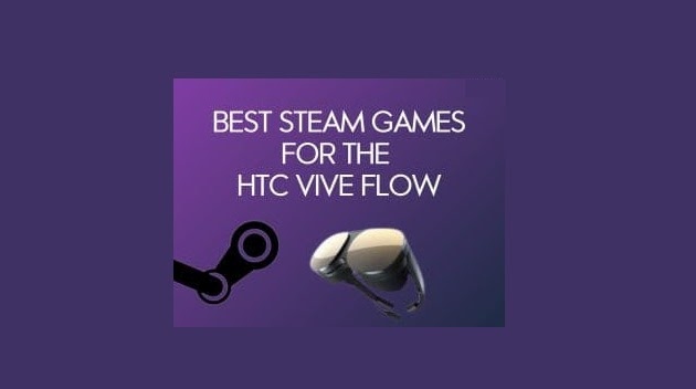 10 Meilleurs jeux Steam pour le HTC Vive Flow en 2022