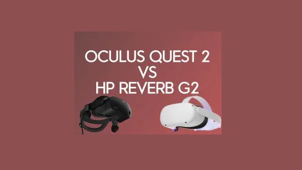 Oculus Quest 2 vs HP Reverb G2 : Quel est le meilleur casque VR ?