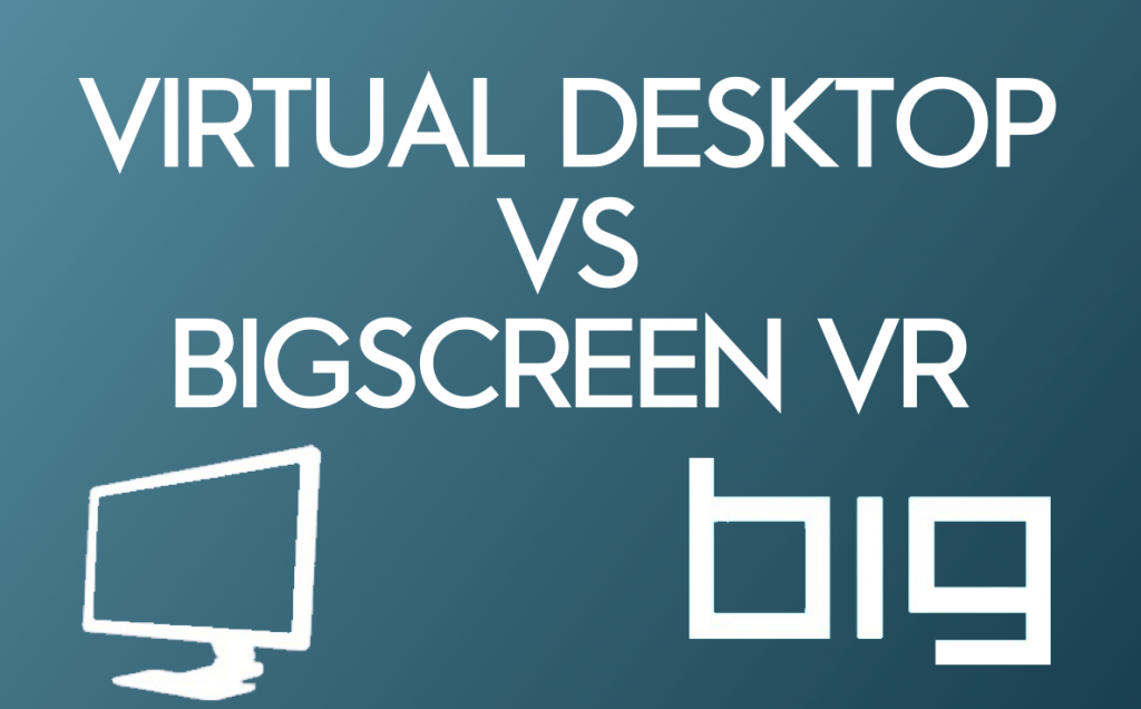 Virtual Desktop vs Bigscreen VR : la meilleure application sans fil en 2022