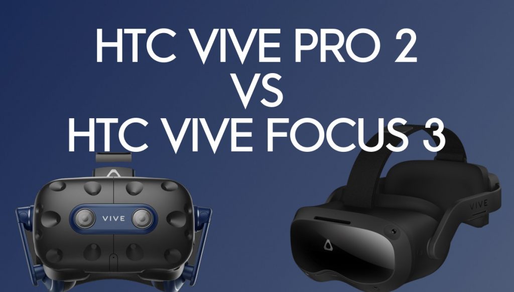 HTC Vive Pro 2 vs Focus 3 : Quel est le meilleur casque ?