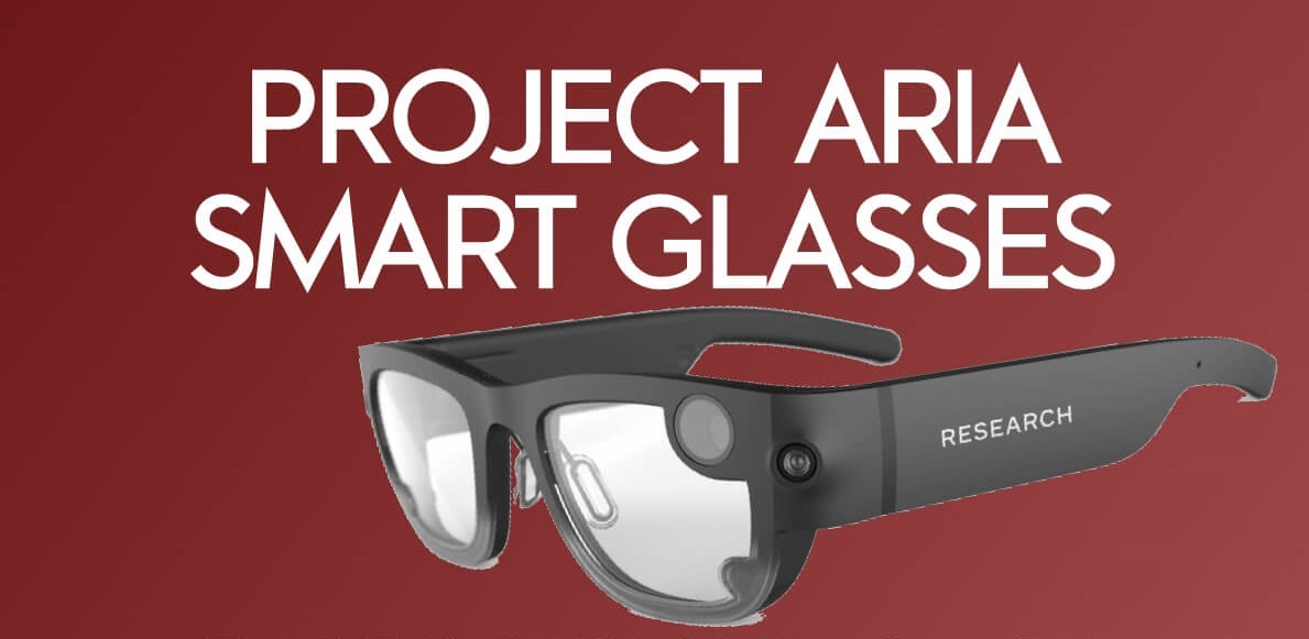 Qu'est-ce que le projet Aria ? Guide des lunettes intelligentes
