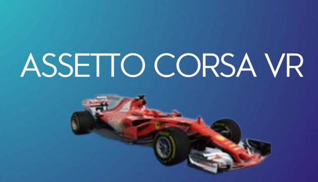 Assetto Corsa VR : Comment configurer et jouer