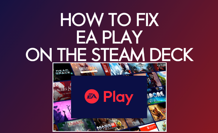 Comment réparer EA Play sur le Steam Deck (nouveau EA Launcher)