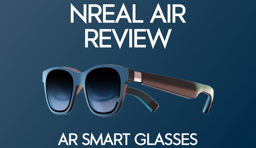 Test des lunettes Nreal Air : Un regard détaillé sur ces lunettes multimédia intelligentes