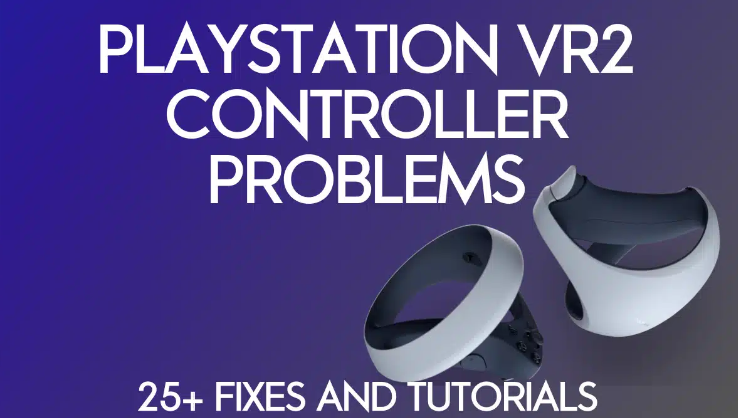 Problèmes du contrôleur PlayStation VR2 : 25 façons pour le fixer