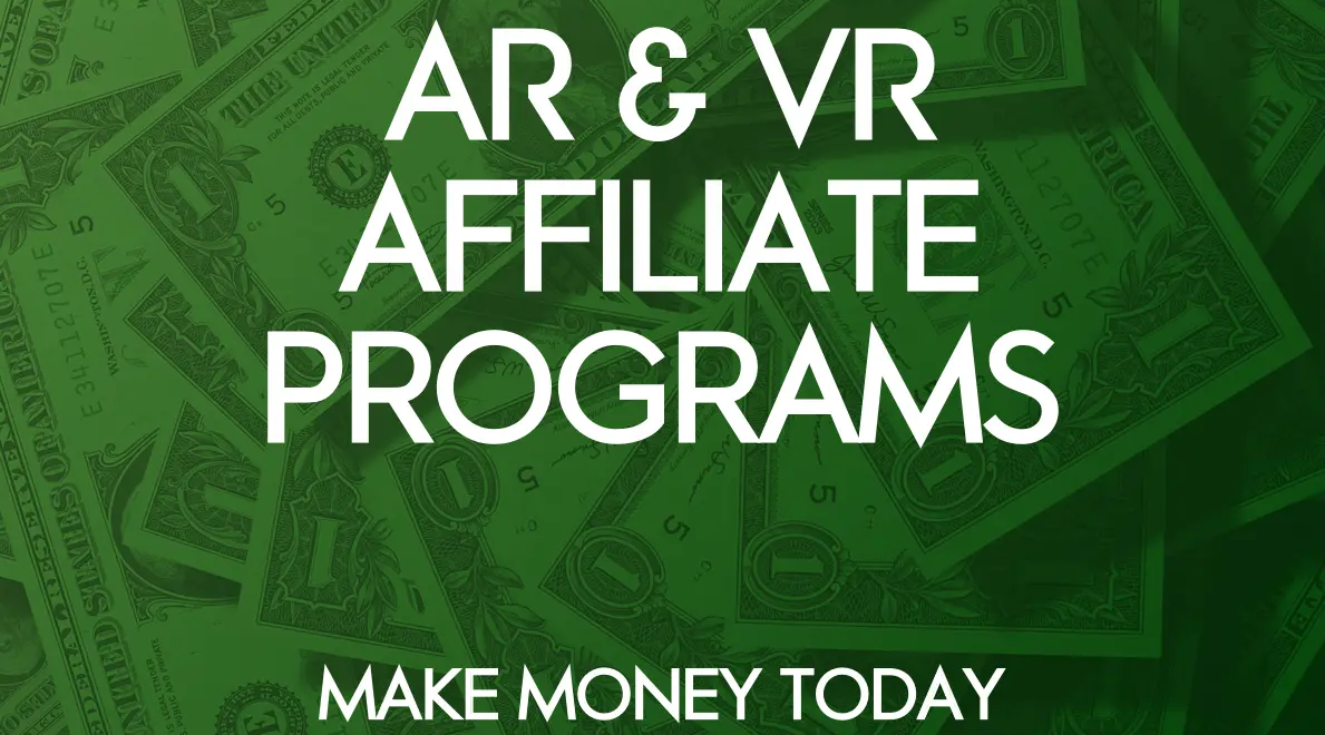 Les 10 meilleurs programmes d'affiliation AR & VR pour gagner de l'argent