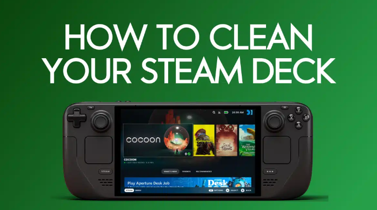 Comment nettoyer votre Steam Deck