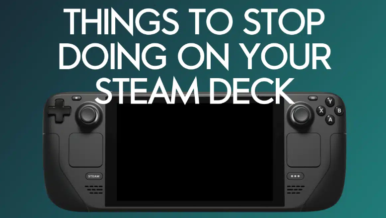 15 choses à ne plus faire sur votre Steam Deck