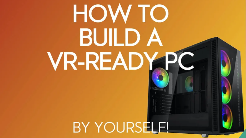 Comment fabriquer soi-même un PC prêt pour la VR : C'est rapide et facile !