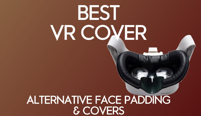 La meilleure housse VR pour n'importe quel casque VR : Guide ultime
