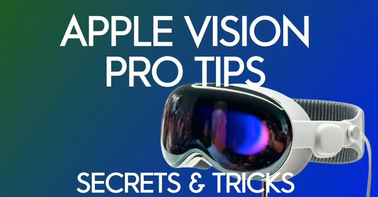 34+ Astuces Apple Vision Pro à connaître dès maintenant