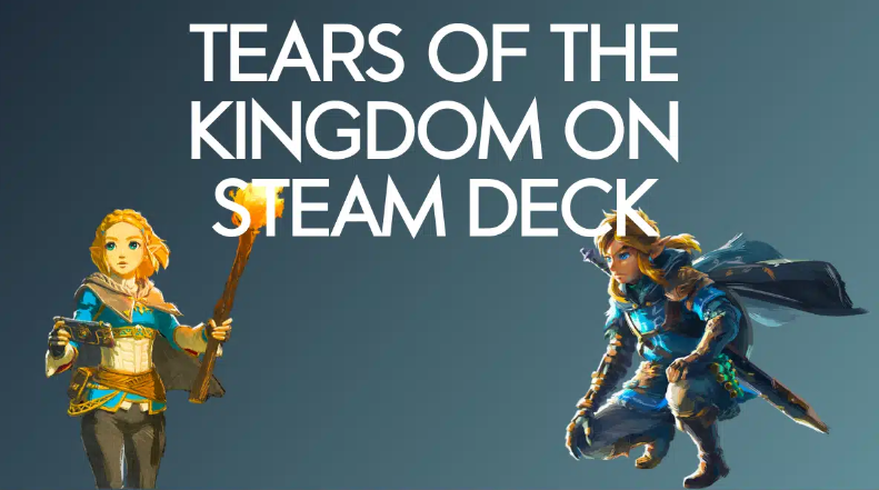 Peut-on jouer à Zelda Tears of the Kingdom sur Steam Deck ?